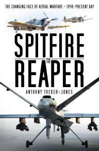 Book Cover for Spitfire to Reaper by Anthony TuckerJones