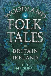 Book Cover for Woodland Folk Tales of Britain and Ireland by Lisa Schneidau