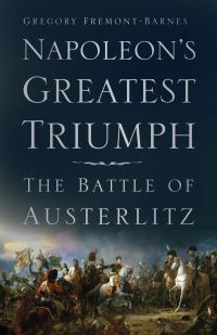 Book Cover for Napoleon's Greatest Triumph by Gregory FremontBarnes