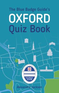 Book Cover for The Blue Badge Guide's Oxford Quiz Book by Alexandra Jackson