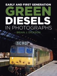 Book Cover for Early and First Generation Green Diesels in Photographs by Brian J Dickson