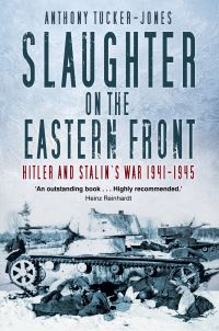 Book Cover for Slaughter on the Eastern Front by Anthony TuckerJones