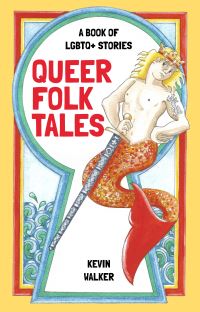 Book Cover for Queer Folk Tales by Kevin Walker