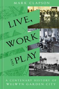 Book Cover for Live, Work and Play by Mark Clapson