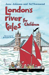 Book Cover for London's River Tales for Children by Anne Johnson, Sef Townsend