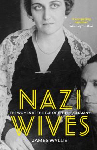 Book Cover for Nazi Wives by James Wyllie