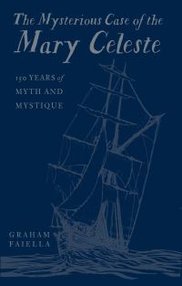 Book Cover for The Mysterious Case of the Mary Celeste by Graham Faiella