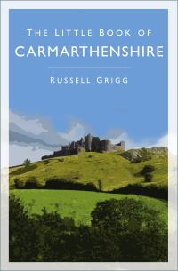 Book Cover for The Little Book of Carmarthenshire by Russell Grigg