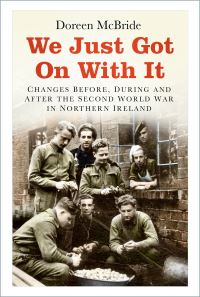 Book Cover for We Just Got on With It by Doreen McBride
