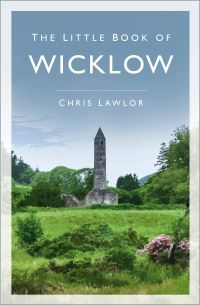 Book Cover for The Little Book of Wicklow by Chris Lawlor