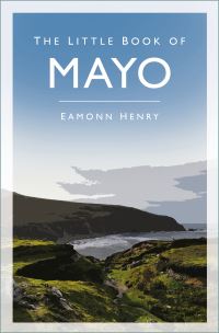 Book Cover for The Little Book of Mayo by Eamonn Henry