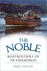 Book Cover for The Noble Boatbuilders of Fraserburgh by Mike Smylie