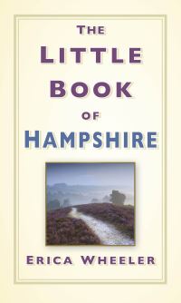 Book Cover for The Little Book of Hampshire by Erica Wheeler