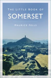 Book Cover for The Little Book of Somerset by Maurice Fells