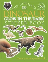Book Cover for The Ultimate Dinosaur Glow in the Dark Sticker Book by DK