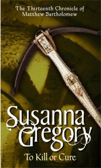 Book Cover for To Kill or Cure by Susanna Gregory