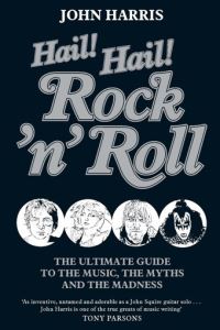 Book Cover for Hail! Hail! Rock'n'roll by John Harris