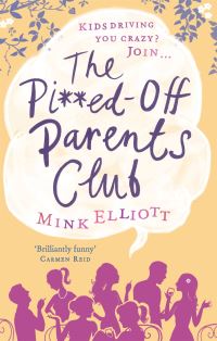 Book Cover for The Pi**ed-Off Parents Club by Mink Elliott