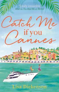 Book Cover for Catch Me If You Cannes by Lisa Dickenson