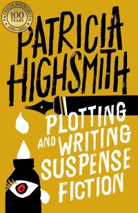 Book Cover for Plotting and Writing Suspense Fiction by Patricia Highsmith