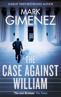 Book Cover for The Case Against William by Mark Gimenez