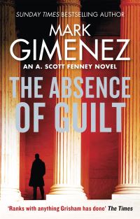 Book Cover for The Absence of Guilt by Mark Gimenez