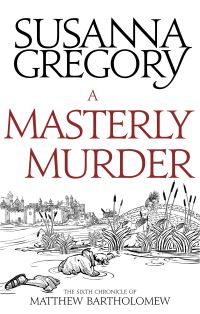 Book Cover for A Masterly Murder by Susanna Gregory