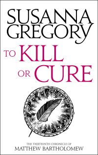Book Cover for To Kill or Cure by Susanna Gregory