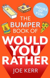 Book Cover for The Bumper Book of Would You Rather? by Joe Kerr