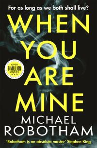 Book Cover for When You Are Mine by Michael Robotham