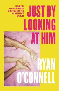 Book Cover for Just by Looking at Him by Ryan OConnell