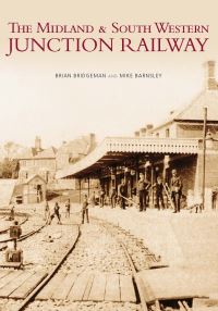 Book Cover for The Midland & South Western Junction Railway by Brian Bridgeman, Mike Barnsley