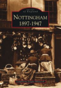 Book Cover for Nottingham, 1897-1947 by Douglas Whitworth