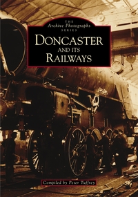 Book Cover for Doncaster and It's Railways by Patrick Loobey