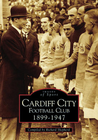 Book Cover for Cardiff City Football Club 1899-1947 by Richard Shepherd
