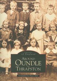 Book Cover for Around Oundle and Thrapston by Peter Hill