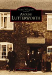 Book Cover for Around Lutterworth by Geoff Smith
