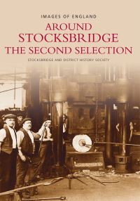 Book Cover for Around Stocksbridge: The Second Selection by Stocksbridge  District History Society