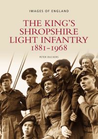 Book Cover for The King's Shropshire Light Infantry, 1881-1968 by Peter Duckers, Shropshire Regimental Museum