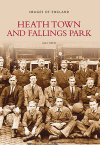Book Cover for Heath Town and Fallings Park by Alec Brew