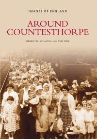 Book Cover for Around Countesthorpe by Hettie Schultka, Ann True