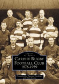 Book Cover for Cardiff Rugby Football Club, 1876-1939 by Duncan Gardiner, Alan Evans