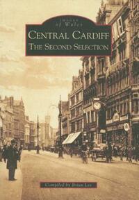 Book Cover for Central Cardiff the Second Selection by Brian Lee