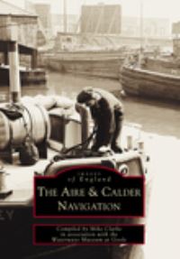 Book Cover for The Aire & Calder Navigation by Mike Clarke