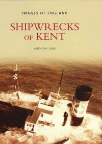 Book Cover for Shipwrecks of Kent by Anthony Lane