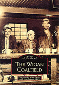 Book Cover for The Wigan Coalfield by Alan Davies, Len Hudson