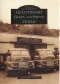 Book Cover for Gloucestershire's Goods and Service Vehicles by Colin Martin