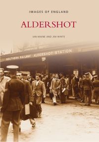 Book Cover for Aldershot by Ian Maine, Jim White, Aldershot Military Museum