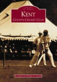 Book Cover for Kent County Cricket Club by William Powell