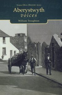 Book Cover for Aberystwyth Voices by William Troughton
